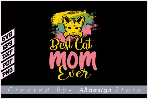 Cat Design,Best Cat Mom Ever Svg T Shirt