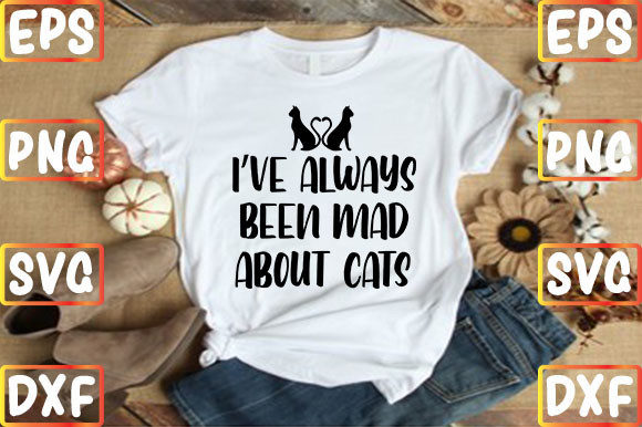 I've Always Been Mad About Cats