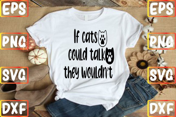 If Cats Could Talk, They Wouldn’t
