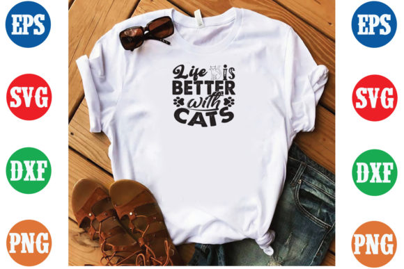 Life is Better with Cat T-Shirt SVG